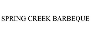 SPRING CREEK BARBEQUE