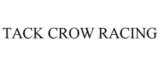 TACK CROW RACING