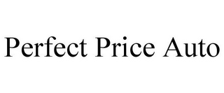 PERFECT PRICE AUTO