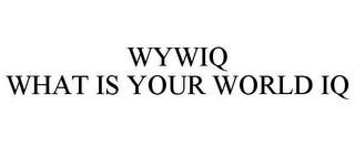 WYWIQ WHAT IS YOUR WORLD IQ