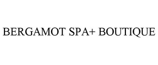 BERGAMOT SPA+ BOUTIQUE