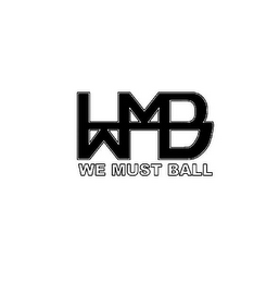 WMB WE MUST BALL