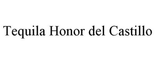 TEQUILA HONOR DEL CASTILLO