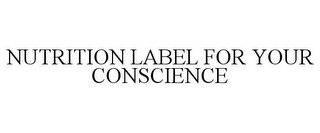 NUTRITION LABEL FOR YOUR CONSCIENCE