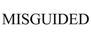 MISGUIDED
