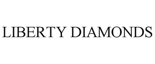 LIBERTY DIAMONDS