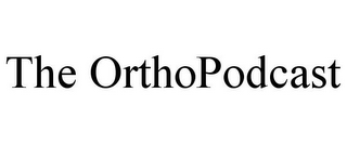 THE ORTHOPODCAST