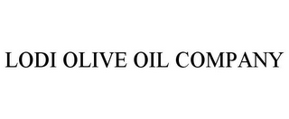 LODI OLIVE OIL COMPANY