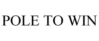 POLE TO WIN