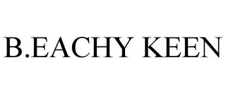 B.EACHY KEEN