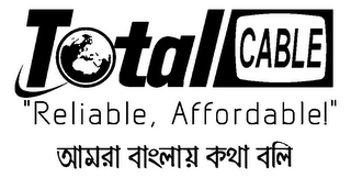 TOTAL CABLE "RELIABLE, AFFORDABLE!"