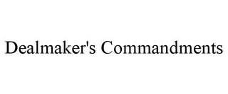 DEALMAKER'S COMMANDMENTS