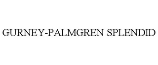 GURNEY-PALMGREN SPLENDID