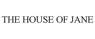 THE HOUSE OF JANE