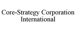 CORE-STRATEGY CORPORATION INTERNATIONAL