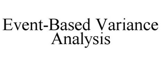 EVENT-BASED VARIANCE ANALYSIS