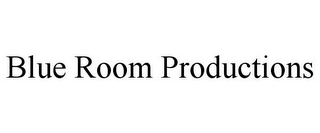 BLUE ROOM PRODUCTIONS