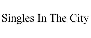 SINGLES IN THE CITY