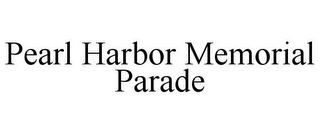 PEARL HARBOR MEMORIAL PARADE