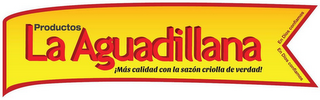 PRODUCTOS LA AGUADILLANA !MÁS CALIDAD CON LA SAZÓN CRIOLLA DE VERDAD! EN DIOS CONFIAMOS