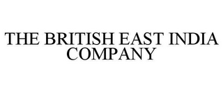 THE BRITISH EAST INDIA COMPANY