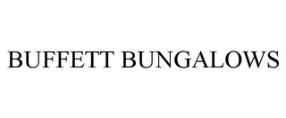 BUFFETT BUNGALOWS