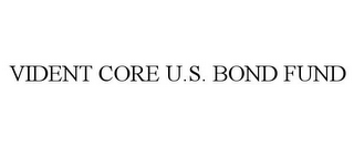 VIDENT CORE U.S. BOND FUND