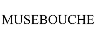 MUSEBOUCHE