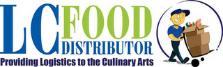 LC FOOD DISTRIBUTOR PROVIDING LOGISTICSTO THE CULINARY ARTS