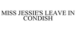 MISS JESSIE'S LEAVE IN CONDISH
