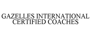 GAZELLES INTERNATIONAL CERTIFIED COACHES