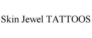 SKIN JEWEL TATTOOS