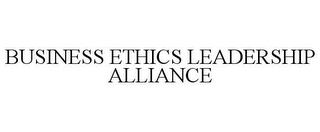 BUSINESS ETHICS LEADERSHIP ALLIANCE