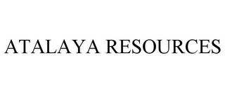 ATALAYA RESOURCES