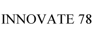 INNOVATE 78