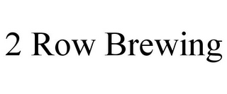 2 ROW BREWING