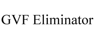 GVF ELIMINATOR