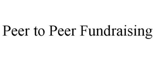 PEER TO PEER FUNDRAISING