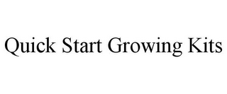 QUICK START GROWING KITS