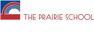 THE PRAIRIE SCHOOL