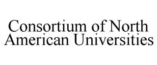 CONSORTIUM OF NORTH AMERICAN UNIVERSITIES