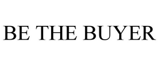 BE THE BUYER