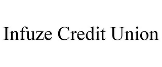 INFUZE CREDIT UNION