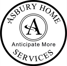 ASBURY HOME A SERVICES ANTICIPATE MORE