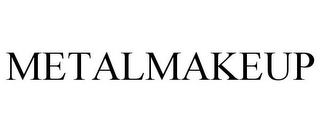 METALMAKEUP