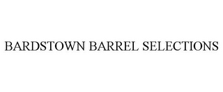 BARDSTOWN BARREL SELECTIONS