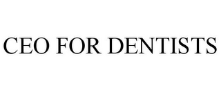 CEO FOR DENTISTS