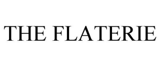 THE FLATERIE