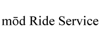 MOD RIDE SERVICE