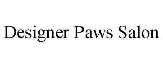 DESIGNER PAWS SALON